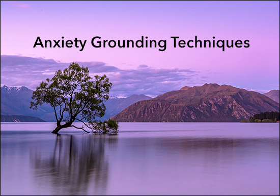 Anxiety Grounding Exercises and Techniques