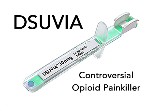 Dsuvia - Opioid Painkiller