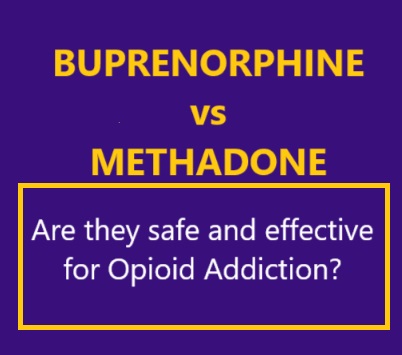 Buprenorphine vs Methadone for addiction treatment